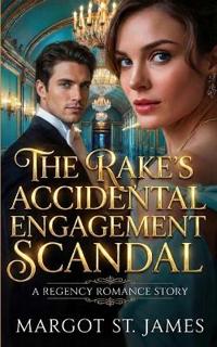 The Rake's Accidental Engagement Scandal