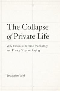 The Collapse of Private Life