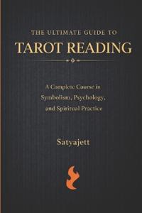 The Ultimate Guide to Tarot Reading