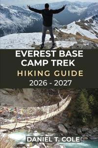 Everest Base Camp Trek Hiking Guide 2026 - 2027