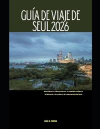 Guía de Viaje de Seúl 2026