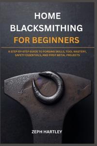 Home Blacksmithing for Beginners