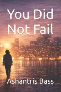 You Did Not Fail