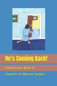 He's Coming Back!