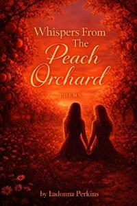 Whispers From The Peach Orchard