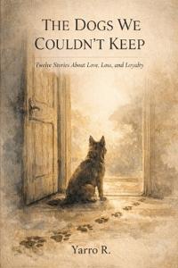 The Dogs We Couldn't Keep