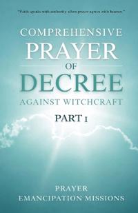 Comprehensive Prayer of Decree Against Witchcraft 1