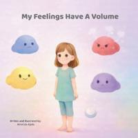My Feelings Have A Volume
