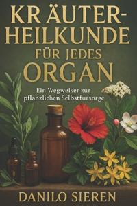 Kräuterheilkunde für jedes Organ