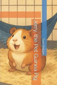 Jerry, the Pet Guinea Pig