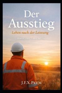 Der Ausstieg - Leben nach der Leistung