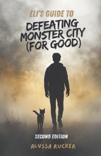 Eli's Guide to Defeating Monster City (For Good)