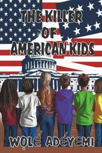 The Killer of American Kids