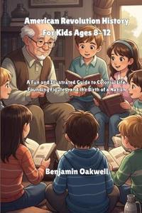 American Revolution History For Kids Ages 8-12