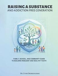 Raising a Substance and Addiction Free Generation