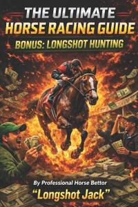 The Ultimate Horse Racing Guide