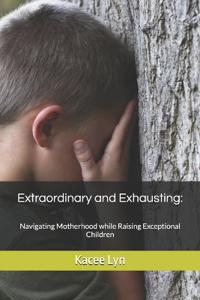 Extraordinary and Exhausting