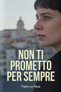 Non ti prometto per sempre