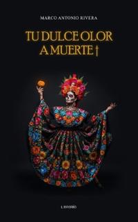 Tu dulce olor a Muerte