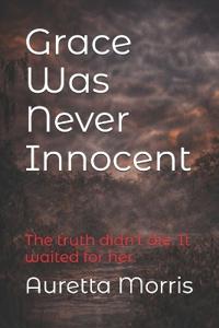 Grace Was Never Innocent