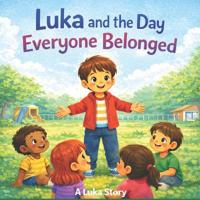 Luka and the Day Everyone Belonged