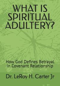 What Is Spiritual Adultery?