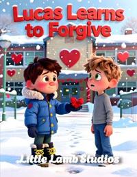 Lucas Learns to Forgive