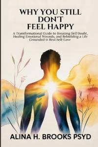 Why You Still Don't Feel Happy