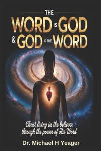 The Word Is God & God Is the Word