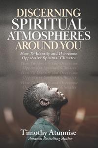 Discerning Spiritual Atmospheres Around You