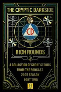 The Cryptic Darkside with Rich Rounds