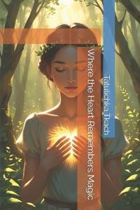 Where the Heart Remembers Magic