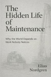 The Hidden Life of Maintenance