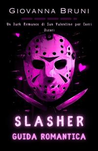 Slasher Guida Romantica