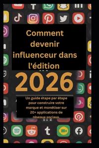 Comment devenir influenceur dans l'édition 2026.