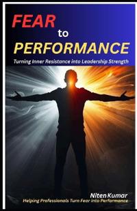 Fear to Performance