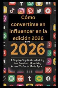 Cómo convertirse en influencer en la edición 2026.
