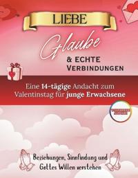 Liebe, Glaube und echten Verbindungen