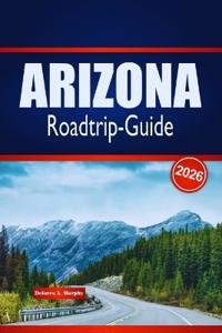 ARIZONA Roadtrip-Guide 2026
