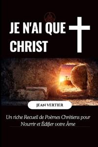 Je n'Ai Que Christ