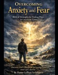 Overcoming Anxiety and Fear