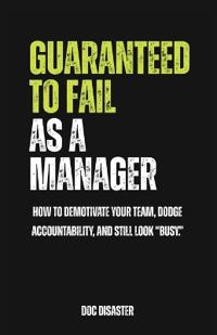 Guaranteed to Fail as a Manager