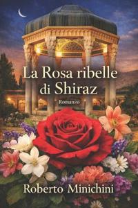 La Rosa ribelle di Shiraz
