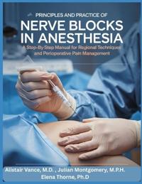 Principles and Practice of Nerve Blocks in Anesthesia