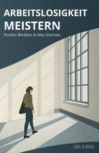 Arbeitslosigkeit Meistern