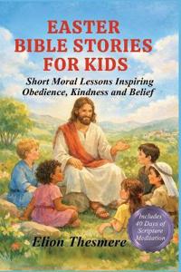 Easter Bible Stories for Kids