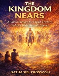 The Kingdom Nears