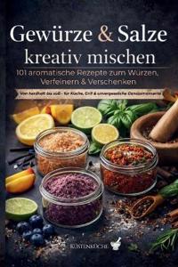 Gewürze & Salze kreativ mischen