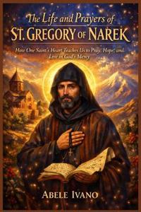 The Life and Prayers of St. Gregory of Narek