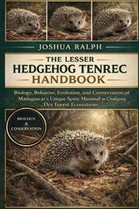 The Lesser Hedgehog Tenrec Handbook